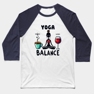 Yoga Balance Funny Coffee Wine Baseball T-Shirt